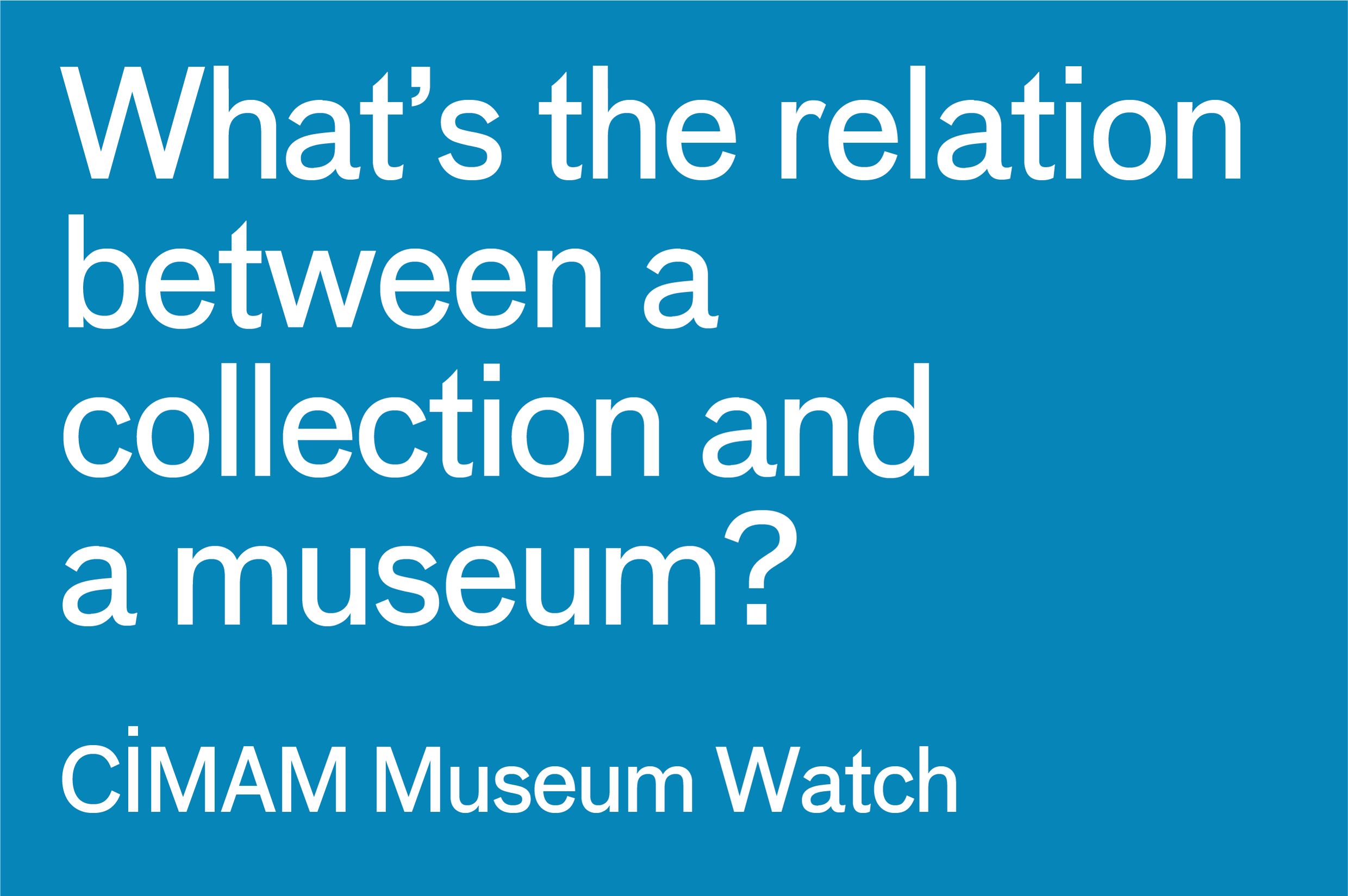 CIMAM Museum Watch