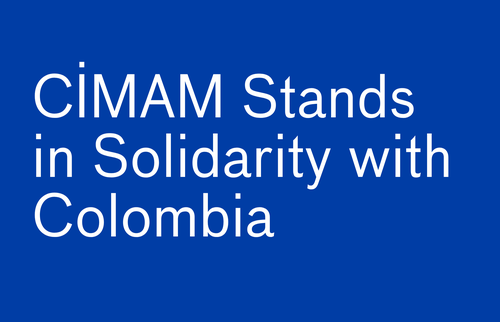 CIMAM Stands in Solisarity with Colombia