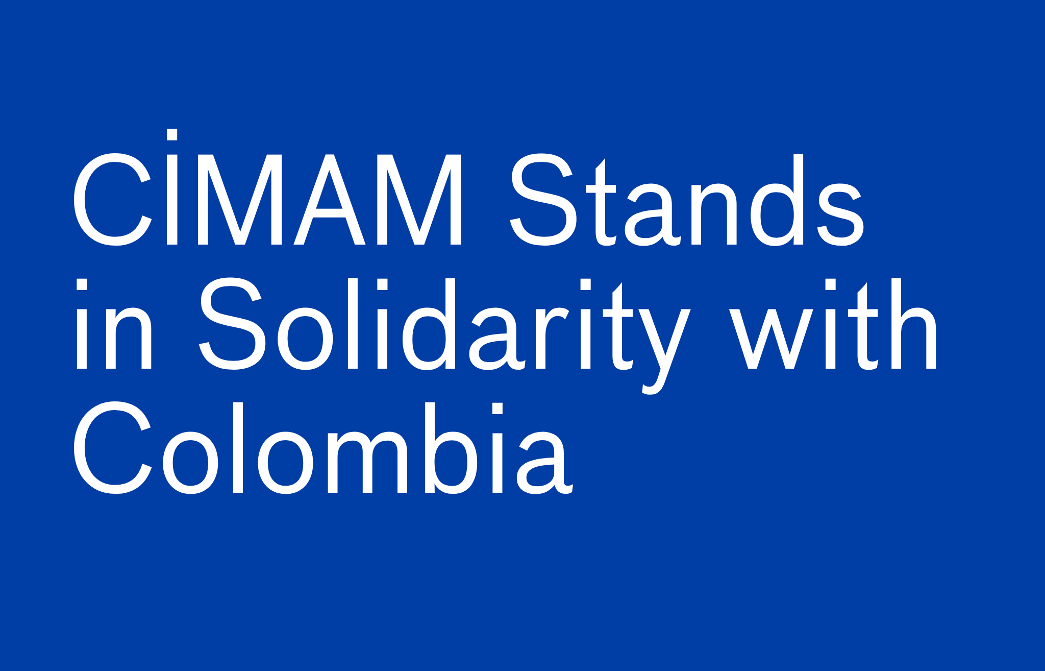CIMAM Stands in Solisarity with Colombia